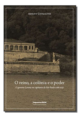 Libro Reino A Colonia E O Poder, O De Goncalves, Adelto Impr