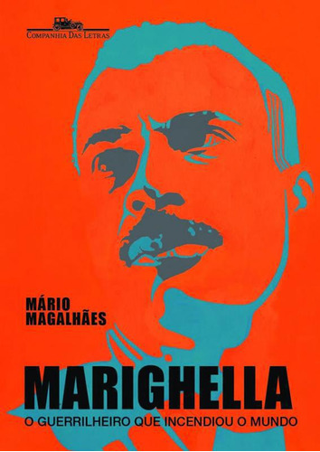 Livro Marighella - O Guerrilheiro Que Incendiou O Mundo