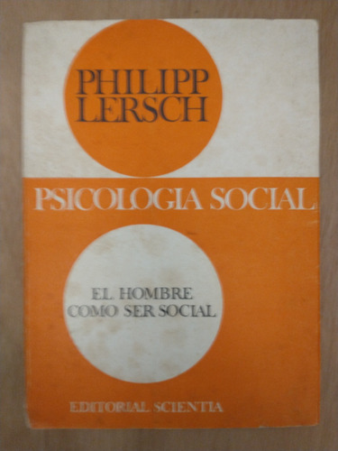 Psicología Social, El Hombre Como Ser Social  Phillip Lersch