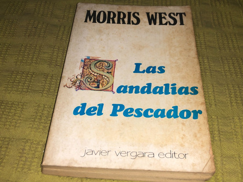 Las Sandalias Del Pescador - Morris West - Javier Vergara