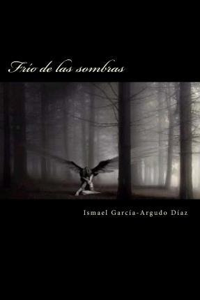 Libro Fr O De Las Sombras - Ismaelgd Ismael Arcia-argudo ...