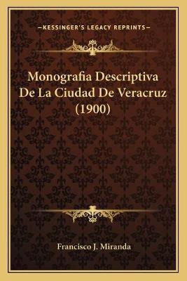 Libro Monografia Descriptiva De La Ciudad De Veracruz (19...