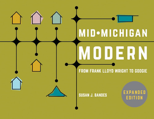 Libro: Mid-michigan Modern, Expanded Edition: From Frank Llo