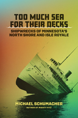 Libro Too Much Sea For Their Decks: Shipwrecks Of Minneso...