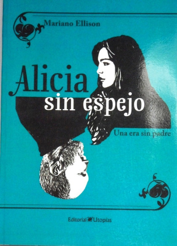 Alicia Sin Espejo Mariano Ellison Nuevo