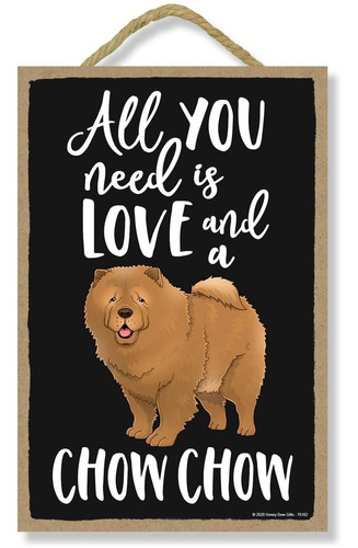 All You Need Is Love And A Chow Chow Decoración De Mad...