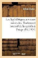 Les Syphilitiques Aux Eaux Minerales. Traitement Intensif...