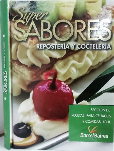 Libro Super Sabores - Reposteria Y Cocteleria - Tapa Dura