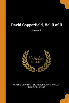 Libro David Copperfield, Vol Ii Of Ii; Volume 2 - Dickens...