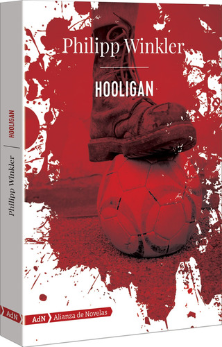Hooligan, de Winkler, Philipp. Editorial Alianza de Novela, tapa blanda en español, 2017