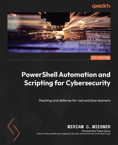 Libro: Powershell Automation And Scripting For Hacking And