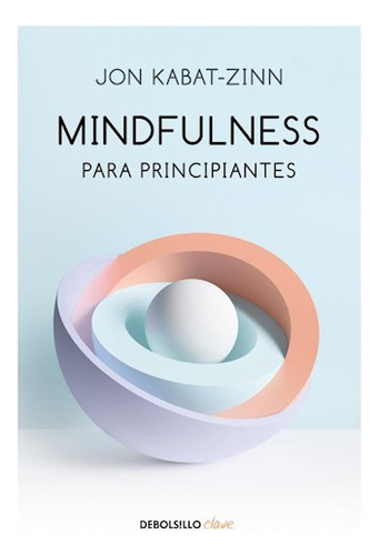 Libro Mindfulness Para Principiantes (coleccion Clave) (bols