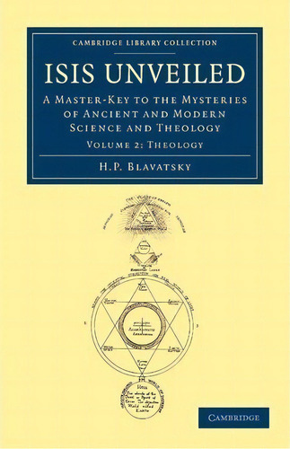 Isis Unveiled 2 Volume Set Isis Unveiled: Science Volume 1, De H. P. Blavatsky. Editorial Cambridge University Press, Tapa Blanda En Inglés
