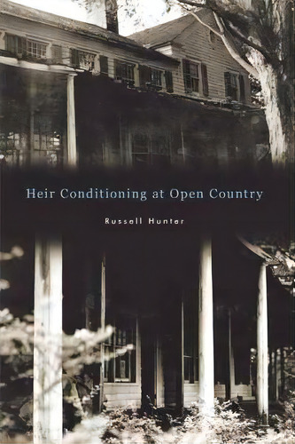 Heir Conditioning At Open Country, De Russell Hunter. Editorial Iuniverse, Tapa Blanda En Inglés