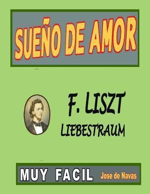 Liszt - Sueño De Amor : Version Facil Y Preciosa Para Disfru