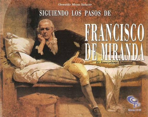 Siguiendo Los Pasos De Francisco De Miranda Cronología