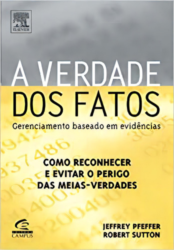 Verdade Dos Fatos, A, De Jeffrey / Sutton Pfeffer. Editora Campus Em Português