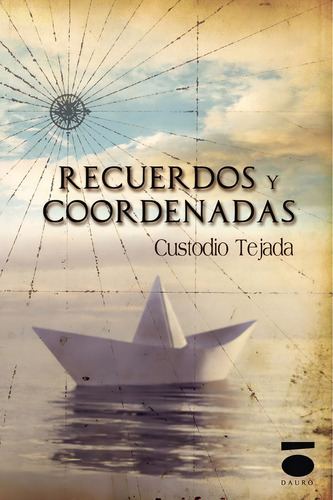 Recuerdos Y Coordenadas: No, de Tejada, Custodio., vol. 1. Editorial Dauro, tapa pasta blanda, edición 1 en español, 2017