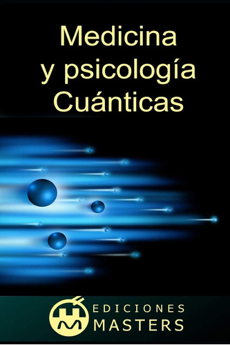 Libro: Curso De Medicina Y Psicología Cuántica (spanish Edit