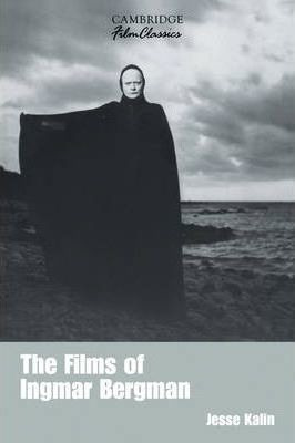 Cambridge Film Classics: The Films Of Ingmar Bergman - Je...