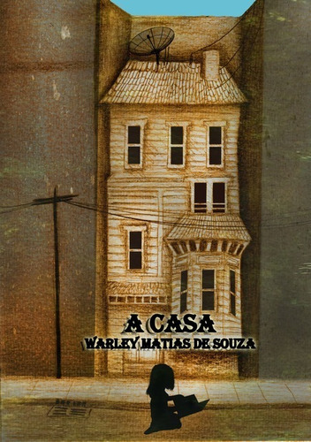 A Casa, De Warley Matias De Souza. Série Não Aplicável, Vol. 1. Editora Clube De Autores, Capa Mole, Edição 2 Em Português, 2016