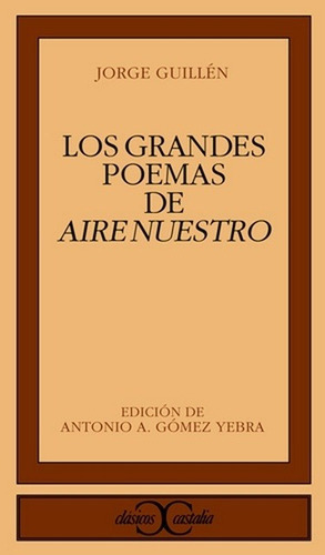 LOS GRANDES POEMAS DE AIRE NUESTRO, de JORGE GUILLEN. Editorial Castalia en español