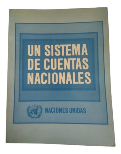 Un Sistema De Cuentas Nacionales De Naciones Unidas