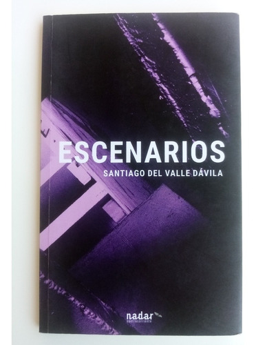 Escenarios. Santiago Del Valle Davila - 2017