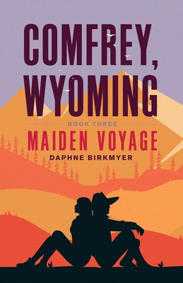 Libro Comfrey, Wyoming: Maiden Voyage - Birkmyer, Daphne