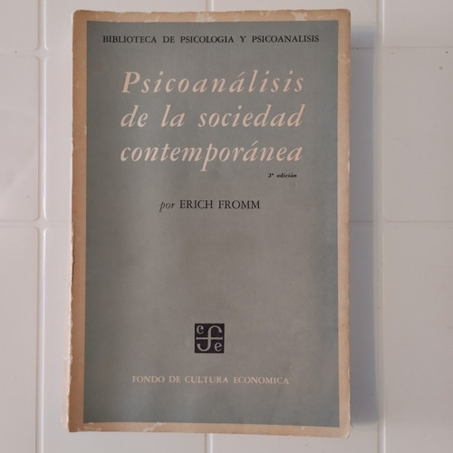 Erich Fromm. Psicoanálisis De La  Contemporánea.