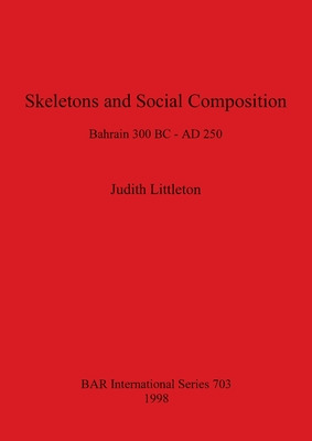 Libro Skeletons And Social Composition: Bahrain 300 Bc - ...