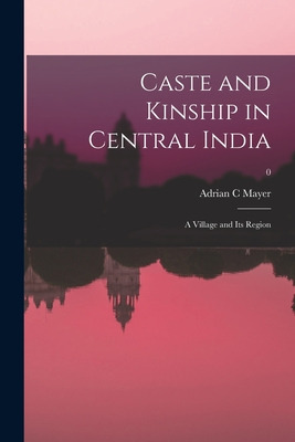 Libro Caste And Kinship In Central India: A Village And I...