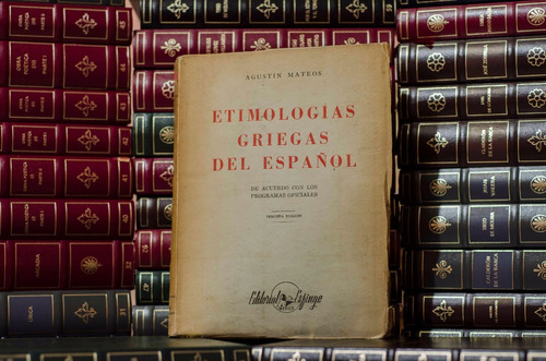 Etimologías Griegas Del Español,  Agustín Mateos