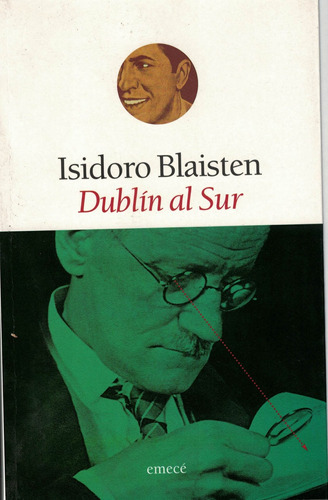 DUBLIN AL SUR, de Blaisten Isidoro. Editorial Emecé en español