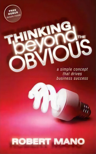 Thinking Beyond The Obvious, De Robert Mano. Editorial Morgan James Publishing Llc, Tapa Blanda En Inglés