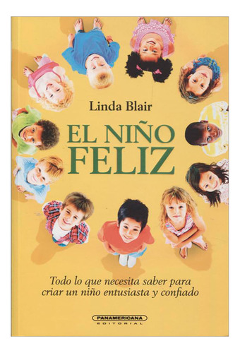 Libro El Niño Feliz: Todo Lo Que Necesitas Saber Para Crear