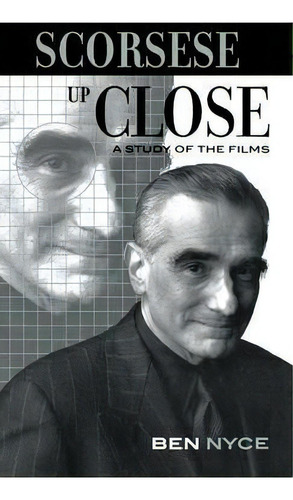 Scorsese Up Close, De Ben Nyce. Editorial Scarecrow Press, Tapa Dura En Inglés