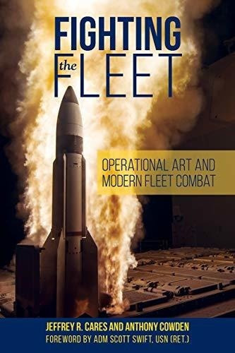 Fighting The Fleet Operational Art And Modern Fleet., de Cares, Jeffrey. Editorial Naval Institute Press en inglés