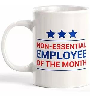 Non-essential Employee Of The Month 11oz Coffee Mug - Funny