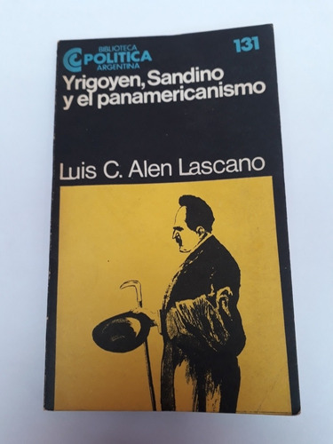 Yrigoyen,sandino Y El Panamericanismo. Luis C. Alen Lascano (Usado)