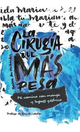 Libro La Cirugia Que Mas Pesa - Mariana Den Hollander