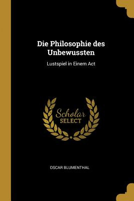 Libro Die Philosophie Des Unbewussten: Lustspiel In Einem...