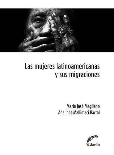 Libro: Las Mujeres Latinoamericanas Y Sus Migraciones. Ana I