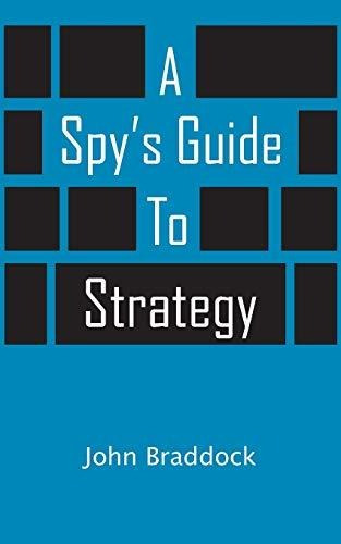 Book : A Spys Guide To Strategy - Braddock, John