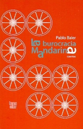 La Burocracia Mandarina - Baler, Pablo, de BALER, PABLO. Editorial LUMME en español