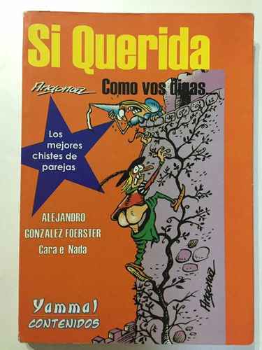 Sí Querida, Como Vos, Digas. Alejandro González