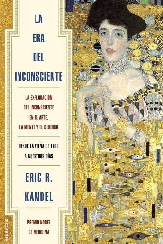 Eric R. Kandel La Era Del Inconsciente Ed. Paidós Tapa Dura