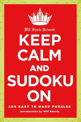 Libro Will Shortz Presents Keep Calm And Sudoku On: 200 E...