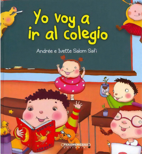 Yo voy a ir al colegio, de Andree Salom | Ivette Salom. Serie 9583035616, vol. 1. Editorial Panamericana editorial, tapa dura, edición 2021 en español, 2021