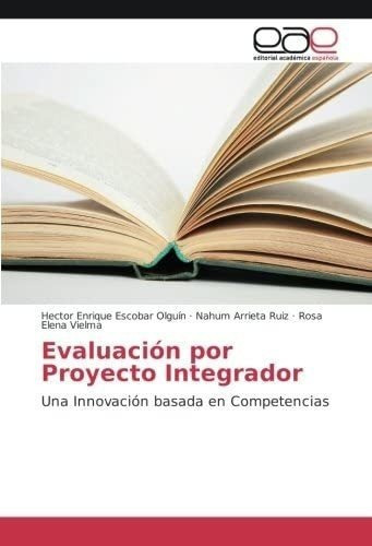 Libro: Evaluación Por Proyecto Integrador: Una Innovació&..